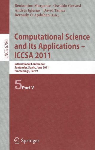 Computational Science and Its Applications - ICCSA 2011 International Conference, Santander, Spain, June 20-23, 2011. Proceedings