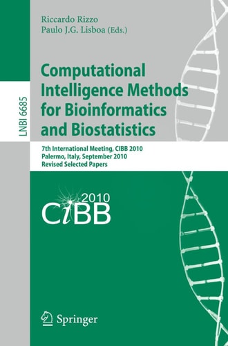 Computational Intelligence Methods for Bioinformatics and Biostatistics 7th International Meeting, CIBIB 2010, Palermo, Italy, September 16-18, 2010, Revised Selected Papers