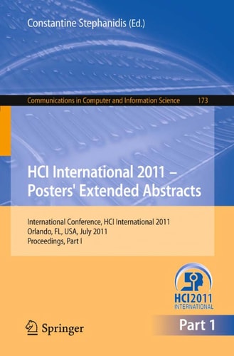 HCI International 2011 Posters' Extended Abstracts International Conference, HCI International 2011, Orlando, FL, USA, July 9-14, 2011, Proceedings