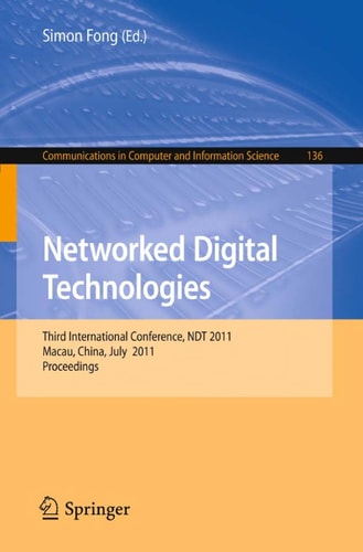 Networked Digital Technologies Third International Conference, NDT 2011, Macau, China, July 11-13, 2011, Proceedings