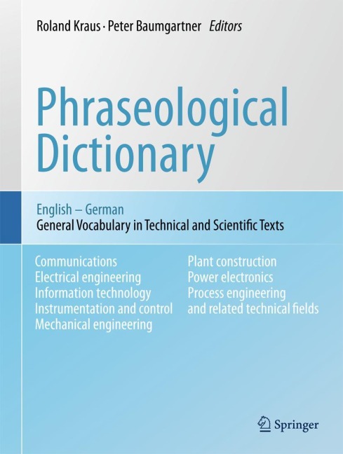 Phraseological Dictionary English - German: General Vocabulary in Technical and Scientific Texts