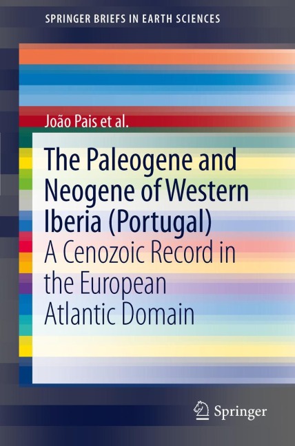 The Paleogene and Neogene of Western Iberia (Portugal): A Cenozoic record in the European Atlantic domain