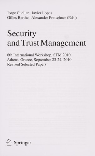 Security and Trust Management 6th International Workshop, STM 2010, Athens, Greece, September 23-24, 2010, Revised Selected Papers