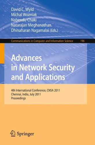 Advances in Network Security and Applications 4th International Conference, CNSA 2011, Chennai, India, July 15-17, 2011, Proceedings