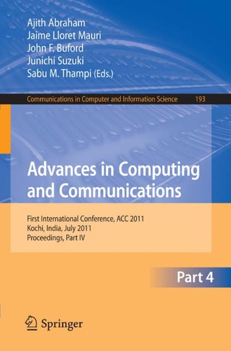 Advances in Computing and Communications, Part IV First International Conference, ACC 2011, Kochi, India, July 22-24, 2011. Proceedings