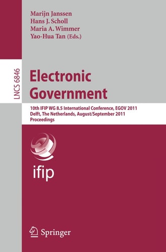 Electronic Government 10th International Conference, EGOV 2011, Delft, The Netherlands, August 29 -- September 1, 2011, Proceedings