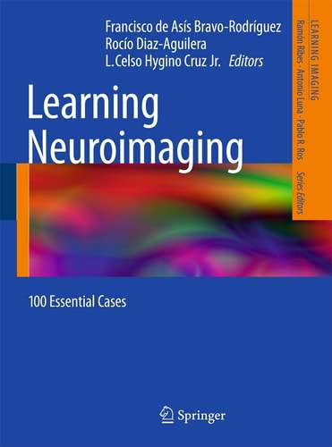 Learning Neuroimaging 100 Essential Cases