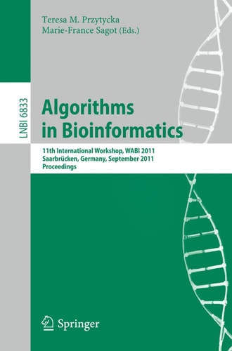 Algorithms in Bioinformatics 11th International Workshop, WABI 2011, Saarbrücken, Germany, September 5-7, 2011, Proceedings