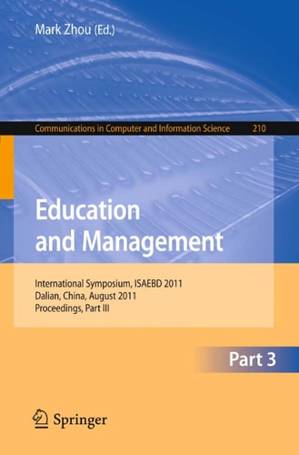 Education and Management International Symposium, ISAEBD 2011, Dalian, China, August 6-7, 2011, Proceedings