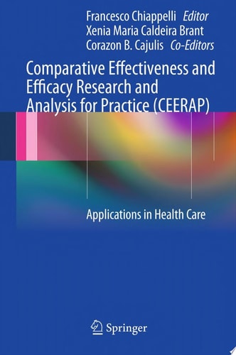 Comparative Effectiveness and Efficacy Research and Analysis for Practice (CEERAP) Applications in Health Care