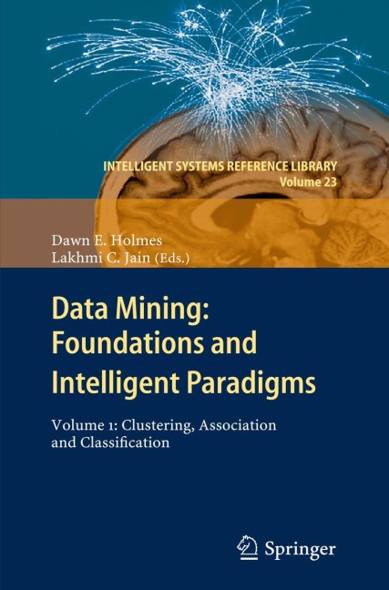 Data Mining: Foundations and Intelligent Paradigms: Volume 1: Clustering, Association and Classification