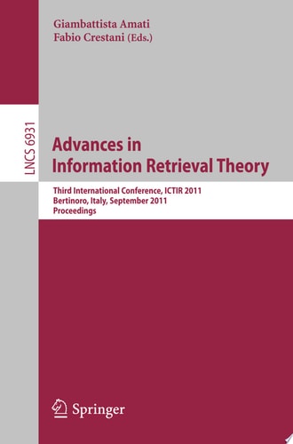 Advances in Information Retrieval Theory Third International Conference, ICTIR 2011, Bertinoro, Italy, September 12-14, 2011, Proceedings