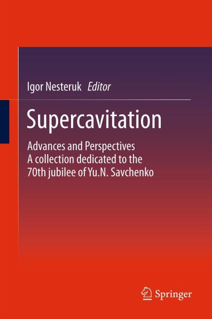 Supercavitation: Advances and Perspectives. A collection dedicated to the 70th jubilee of Yu.N.Savchenko