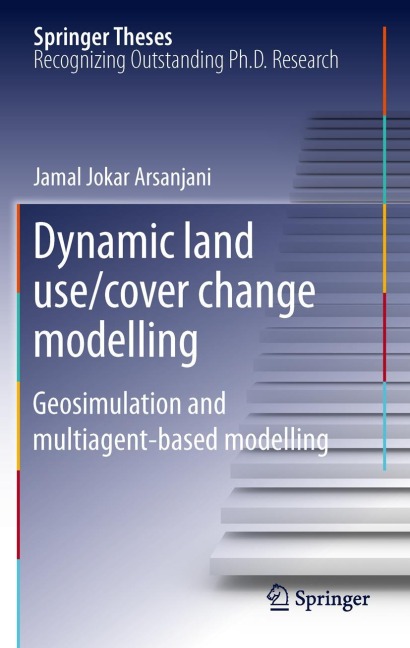 Dynamic land use/cover change modelling: Geosimulation and multiagent-based modelling