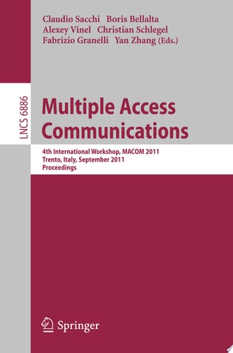Multiple Access Communications 4th International Workshop, MACOM 2011, Trento, Italy, September 12-13, 2011. Proceedings