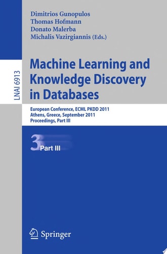 Machine Learning and Knowledge Discovery in Databases, Part III European Conference, ECML PKDD 2010, Athens, Greece, September 5-9, 2011, Proceedings