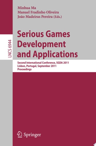 Serious Games Development and Applications Second International Conference, SGDA 2011, Lisbon, Portugal, September 19-20, 2011, Proceedings
