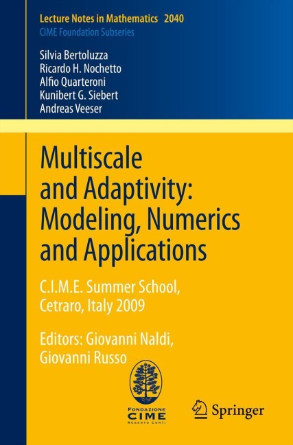 Multiscale and Adaptivity: Modeling, Numerics and Applications: C.I.M.E. Summer School, Cetraro, Italy 2009