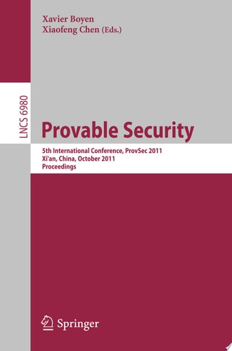 Provable Security 5th International Conference, ProvSec 2011, Xi'an, China, October 16-18, 2011. Proceedings