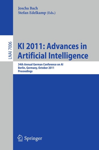 KI 2011: Advances in Artificial Intelligence 34th Annual German Conference on AI, Berlin, Germany, October 4-7,2011, Proceedings