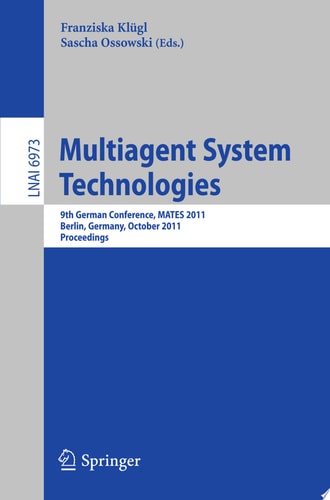 Multiagent System Technologies 8th German Conference, MATES 2011, Leipzig, Germany, October 6-7, 2011 Proceedings