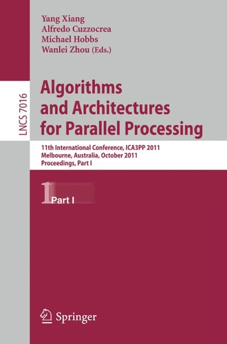 Algorithms and Architectures for Parallel Processing, Part II 11th International Conference, ICA3PP 2011, Workshops, Melbourne, Australia, October 24-26, 2011, Proceedings