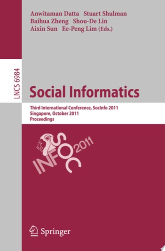 Social Informatics Third International Conference, SocInfo 2011, Singapore, October 6-8, 2011, Proceedings