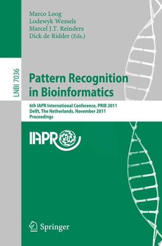 Pattern Recognition in Bioinformatics 6th IAPR International Conference, PRIB 2011, Delft, The Netherlands, November 2-4, 2011, Proceedings