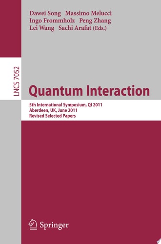 Quantum Interaction 5th International Symposium, QI 2011, Aberdeen, UK, June 26-29, 2011, Revised Selected Papers