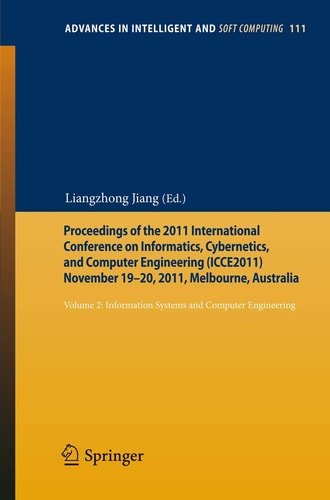 Proceedings of the 2011 International Conference on Informatics, Cybernetics, and Computer Engineering (ICCE2011) November 19-20, 2011, Melbourne, Australia Volume 2: Information Systems and Computer Engineering
