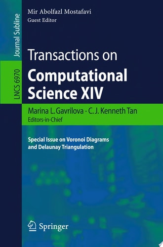 Transactions on Computational Science XIV Special Issue on Voronoi Diagrams and Delaunay Triangulation