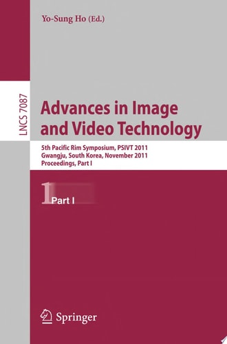 Advances in Image and Video Technology 5th Pacific Rim Symposium, PSIVT 2011, Gwangju, South Korea, November 20-23, 2011, Proceedings