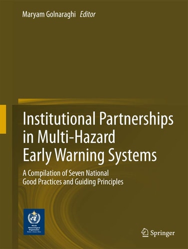 Institutional Partnerships in Multi-Hazard Early Warning Systems A Compilation of Seven National Good Practices and Guiding Principles