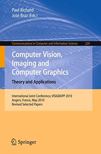 Computer Vision, Imaging and Computer Graphics. Theory and Applications International Joint Conference, VISIGRAPP 2010, Angers, France, May 17-21, 2010. Revised Selected Papers