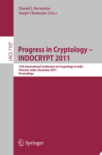 Progress in Cryptology - INDOCRYPT 2011 12th International Conference on Cryptology in India, Chennai, India, December 11-14, 2011, Proceedings