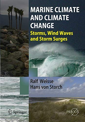 Marine Climate and Climate Change Storms, Wind Waves and Storm Surges