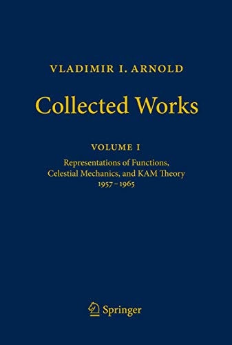 Vladimir I. Arnold - Collected Works Representations of Functions, Celestial Mechanics, and KAM Theory 1957-1965