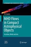 MHD Flows in Compact Astrophysical Objects: Accretion, Winds and Jets