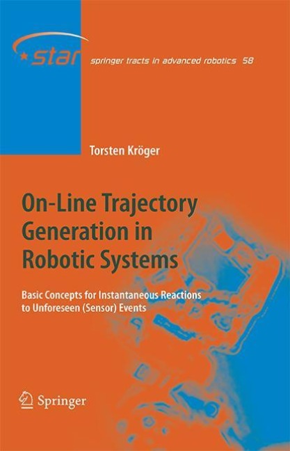 On-Line Trajectory Generation in Robotic Systems: Basic Concepts for Instantaneous Reactions to Unforeseen (Sensor) Events