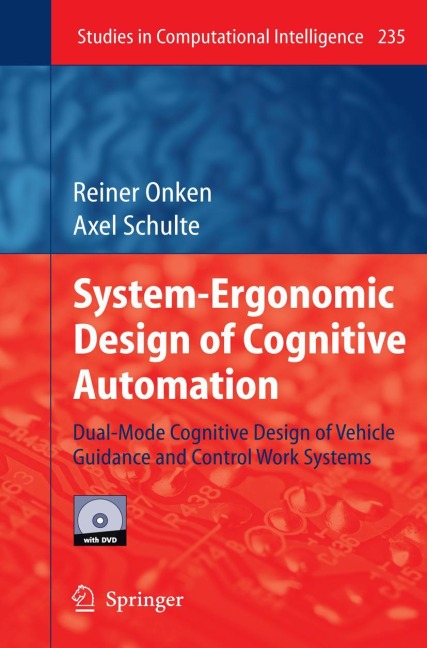 System-Ergonomic Design of Cognitive Automation: Dual-Mode Cognitive Design of Vehicle Guidance and Control Work Systems