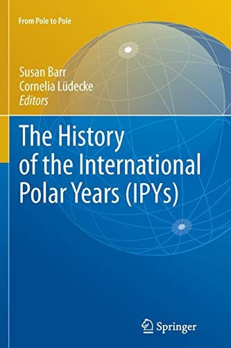 The History of the International Polar Years (IPYs)