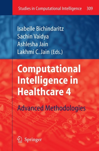 Computational Intelligence in Healthcare 4 Advanced Methodologies