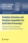Evolution Inclusions and Variation Inequalities for Earth Data Processing I: Operator Inclusions and Variation Inequalities for Earth Data Processing