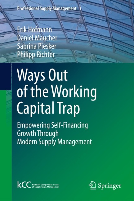 Ways Out of the Working Capital Trap: Empowering Self-Financing Growth Through Modern Supply Management