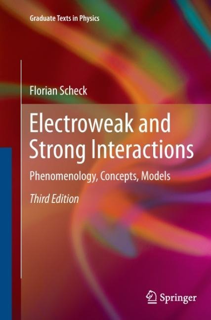 Electroweak and Strong Interactions: Phenomenology, Concepts, Models
