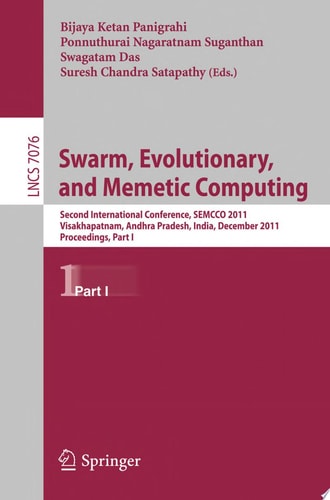 Swarm, Evolutionary, and Memetic Computing Second International Conference, SEMCCO 2011, Visakhapatnam, India, December 19-21, 2011, Proceedings