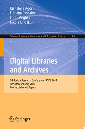 Digital Libraries and Archives 7th Italian Research Conference, IRCDL 2011, Pisa, Italy,January 20-21, 2011. Revised Papers