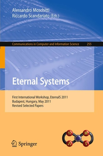 Eternal Systems First International Workshop, EternalS 2011, Budapest, Hungary, May 3, 2011, Revised Selected Papers