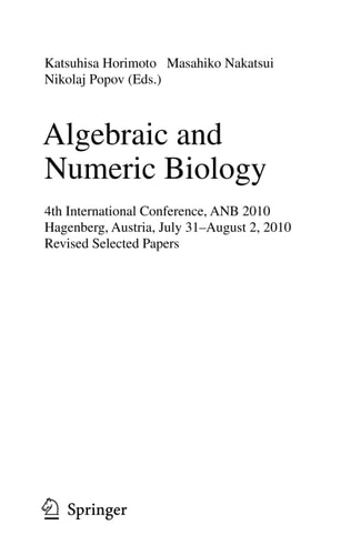 Algebraic and Numeric Biology 4th International Conference, ANB 2010, Hagenberg, Austria, July 31-August 2, 2010, Revised Selected Papers