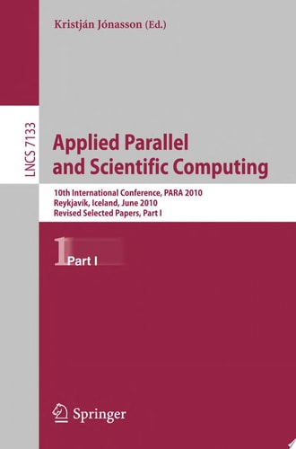 Applied Parallel and Scientific Computing 10th International Conference, PARA 2010, Reykjavík, Iceland, June 6-9, 2010, Revised Selected Papers